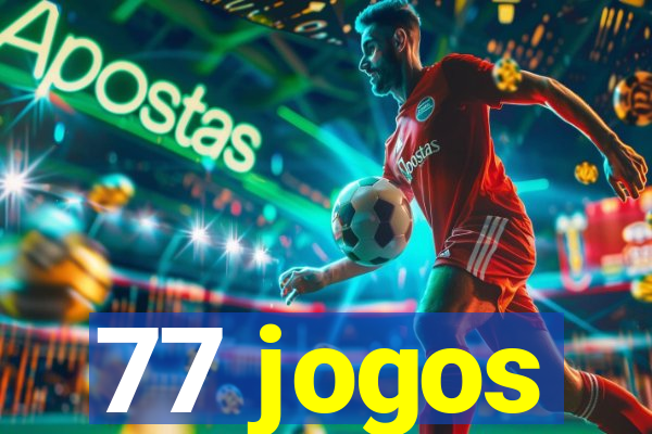 77 jogos